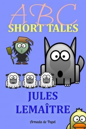 Abc Short Tales - Jules Lemaitre