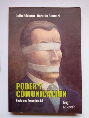 Poder Y Comunicación, Julio Bárbaro Y Horacio Gennari