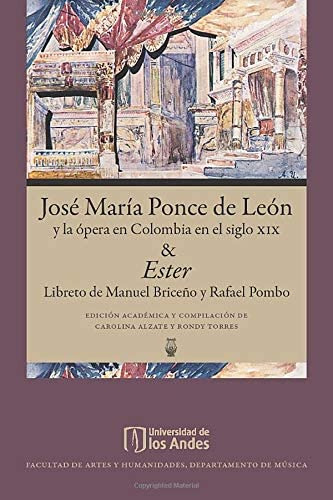 Libro: José María Ponce De León Y La Ópera En Colombia En El