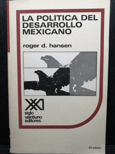 La Política Del Desarrollo Mexicano Roger Hansen Siglo Veint