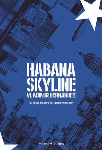 Habana Skyline - Vladimir Hernandez - Ed. Harper Collins