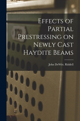 Libro Effects Of Partial Prestressing On Newly Cast Haydi...