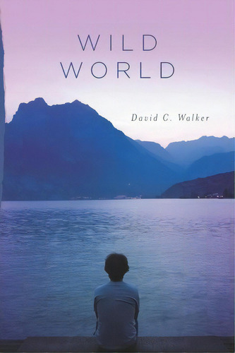 Wild World, De David C Walker. Editorial William Mulvey, Tapa Blanda En Inglés