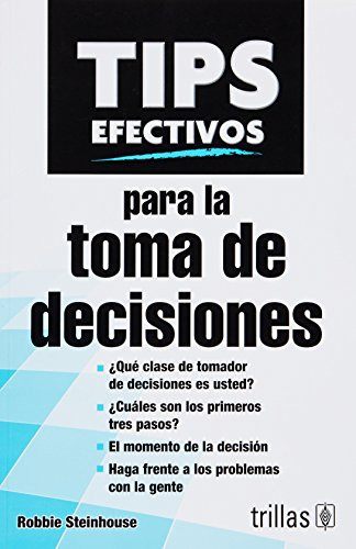 Libro Tips Efectivos Para Toma De Decisiones De Robbie Stein