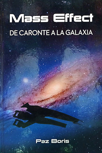 Mass Effect De Caronte A La Galaxia En Tapa Dura Original 