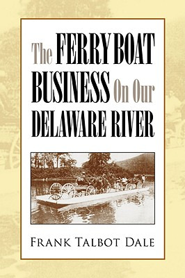 Libro The Ferry Boat Business On Our Delaware River - Dal...
