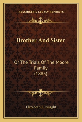 Libro Brother And Sister: Or The Trials Of The Moore Fami...