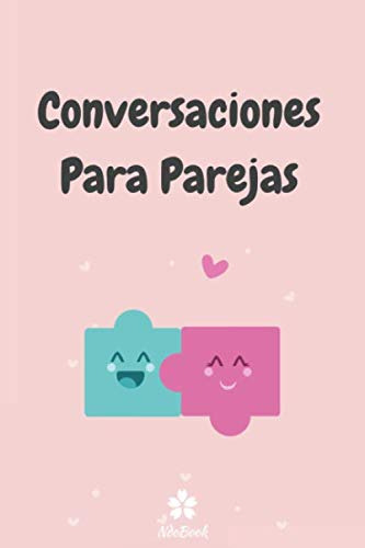 Conversaciones Para Parejas: Prueba Original Para Ella Y Par
