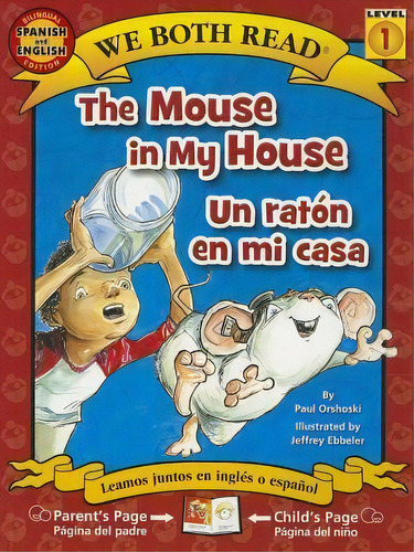 The Mouse In My House/un Raton En Mi Casa, De Paul Orshoski. Editorial Treasure Bay, Tapa Blanda En Español
