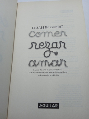 Imagen 4 de 6 de Comer Rezar Amar - Elizabeth Gilbert - Literatura Inglesa