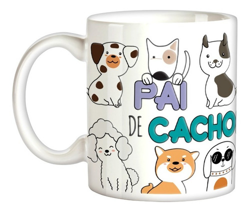 Caneca Pai De Cachorro Dogs Fofos Animais Pet Café Leite  