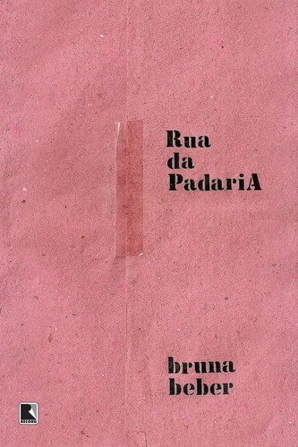 Rua da padaria, de Beber, Bruna. Editora Record Ltda., capa mole em português, 2013