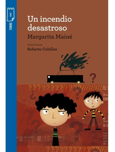 Un Incendio Desastroso - Torre De Papel Azul, de MAINE, MARGARITA. Editorial Norma, tapa blanda en español, 2018