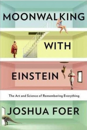 Moonwalking With Einstein : The Art And Science Of Remembering Everything, De Joshua Foer. Editorial Penguin Putnam Inc, Tapa Dura En Inglés