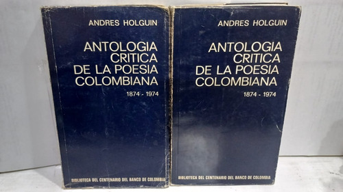 Antologia Critica De La Poesia Colombiana  1874 - 1974