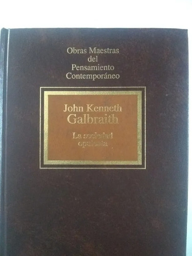 La Sociedad Opulenta John Kenneth Galbraith