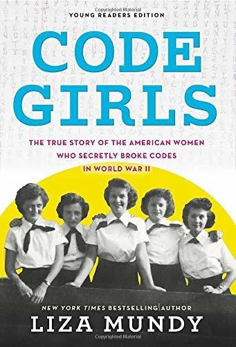 Libro Code Girls: The True Story Of The American Women Who