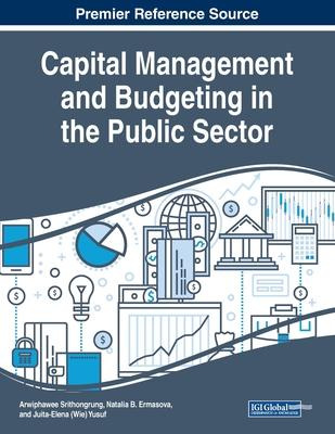 Capital Management And Budgeting In The Public Sector - A...