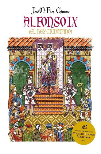  Alfonso Ix (el Rey Ciudadano) 