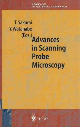 Advances In Scanning Probe Microscopy, De Toshio Sakurai. Editorial Springer Verlag Berlin Heidelberg Gmbh Co Kg, Tapa Dura En Inglés