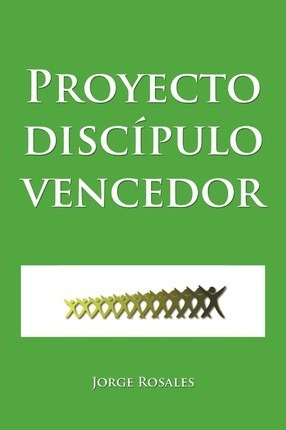 Proyecto Discipulo Vencedor - Jorge Rosales