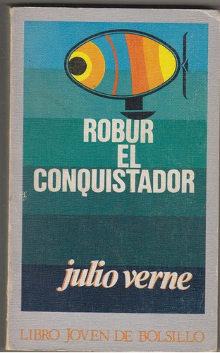 Ciencia Ficcion Robur El Conquistador Por Julio Verne 1972