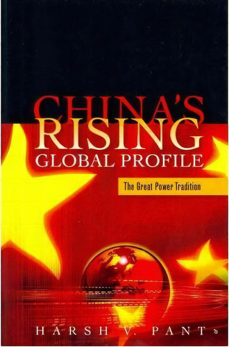 China's Rising Global Profile, De Harsh V. Pant. Editorial Sussex Academic Press, Tapa Blanda En Inglés
