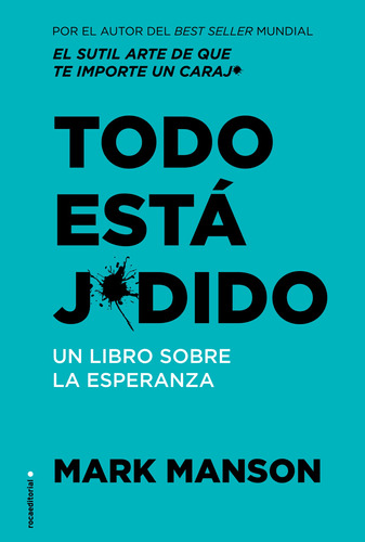 Todo está j*dido: Un libro sobre la esperanza, de Manson, Mark. Roca Trade Editorial ROCA TRADE, tapa blanda en español, 2019