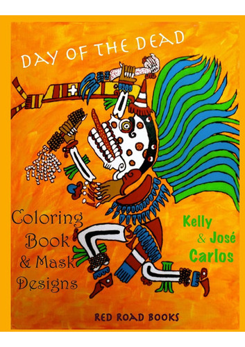 Day Of The Dead Coloring Book And Mask Designs (spanish Ed 