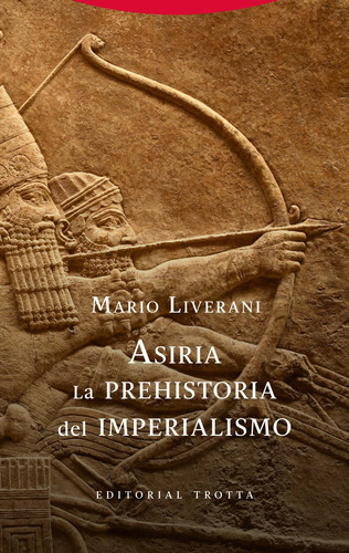 Asiria. La Prehistoria Imperialismo - Liverani -(t.dura) - *