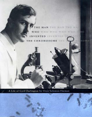 Libro The Man Who Invented The Chromosome - Oren Solomon ...