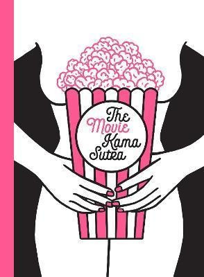 The Movie Kama Sutra : 69 Sex Positions For Movie Lovers - L