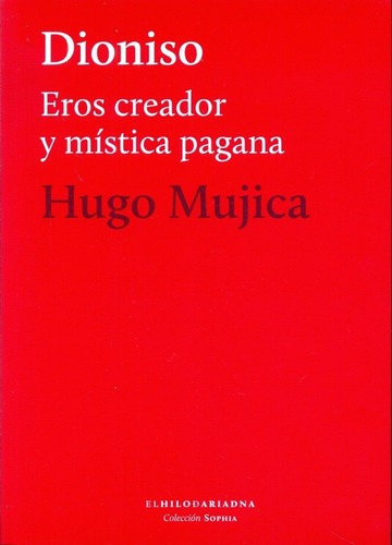 Dioniso - Mujica, Hugo, de Mujica, Hugo. Editorial El Hilo de Ariadna en español