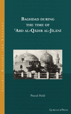 Libro Baghdad During The Time Of &#703;abd Al-q&#257;dir ...