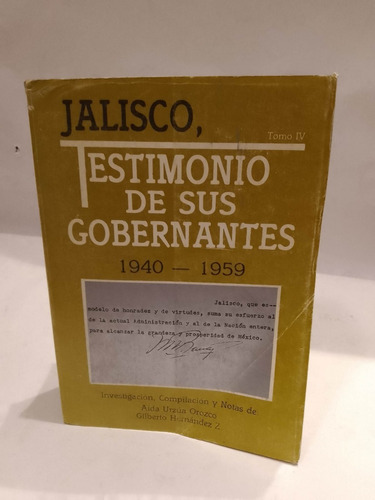 Jalisco, Testimonio De Sus Gobernantes- Tomo Iv 1940-1959. 