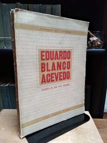 Eduardo Blanco Acevedo. Historia De Una Vida Integral - Peña