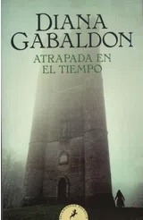 Atrapada En El Tiempo - Gabaldon, Diana