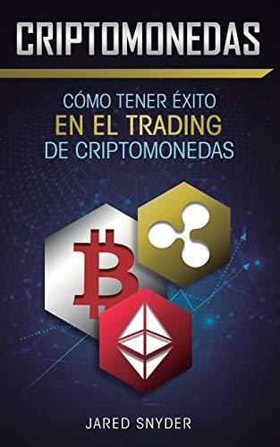 Libro : Criptomonedas Como Tener Exito En El Trading De _j