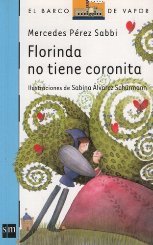 Florinda No Tiene Coronita - Serie Azul, de Perez Sabbi, Mercedes. Editorial SM, tapa blanda en español, 2007