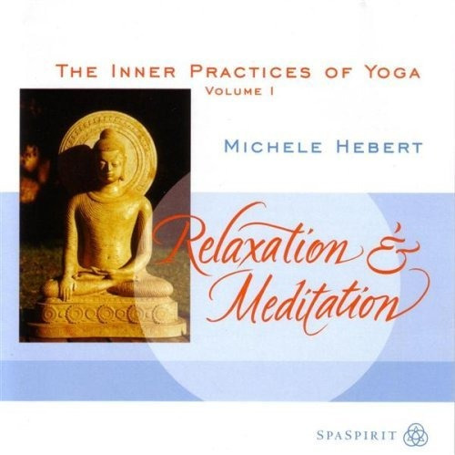 Relajación Y Meditación - Prácticas Internas De Yoga Vol. Yo
