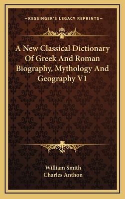 Libro A New Classical Dictionary Of Greek And Roman Biogr...