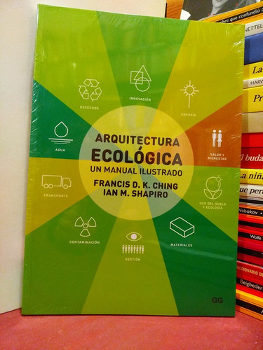 Arquitectura Ecológica. Manual Ilustrado - Ching - Shapiro