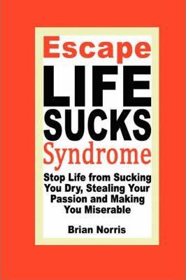 Libro Escape Life Sucks Syndrome - Stop Life From Sucking...