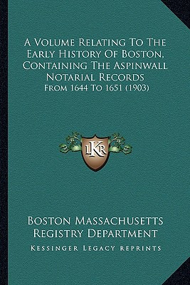 Libro A Volume Relating To The Early History Of Boston, C...