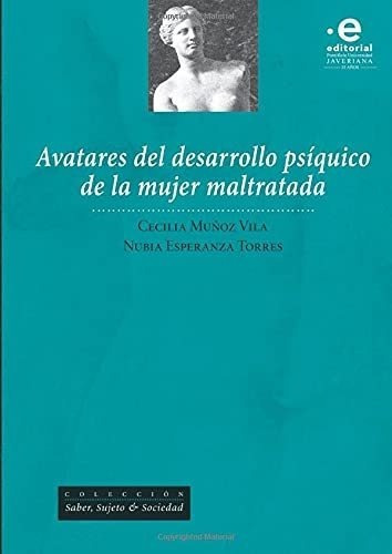 Avatares Del Desarrollo Psiquico De La Mujer..., de Muñoz Vila, Cecilia. Editorial Pontificia Universidad Javeriana en español