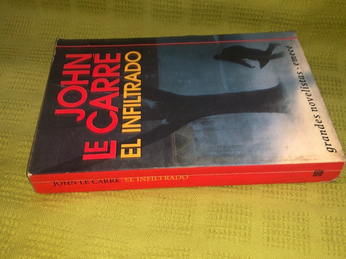 El Infiltrado - John Le Carré - Emecé (Usado)
