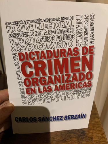 Dictaduras De Crimen Organizado En Las Américas. Sanchez Ber