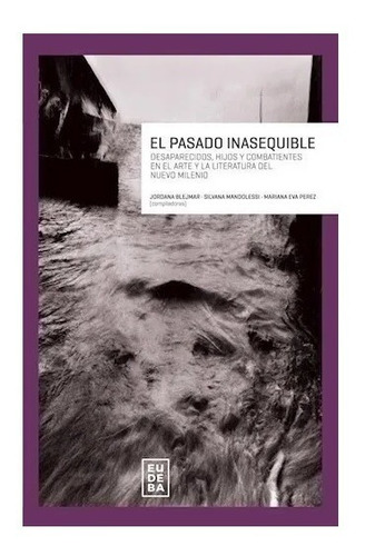 El Pasado Inasequible - Blejmar, Jordana (papel)
