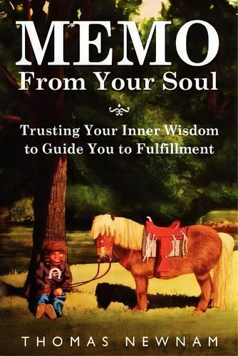 Memo From Your Soul, De Thomas Newnam. Editorial Barringer Publishing Schlesinger Advertising, Tapa Blanda En Inglés