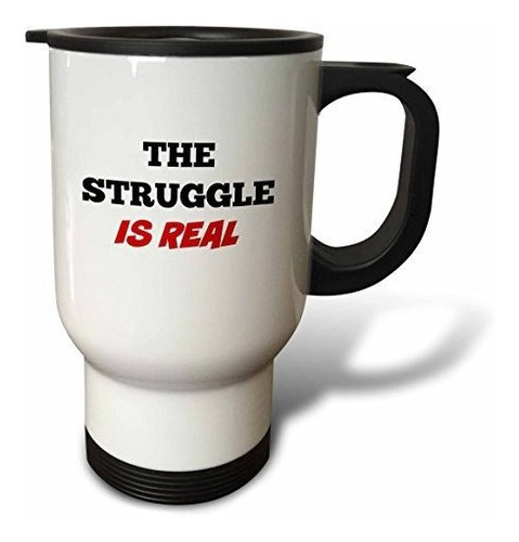 3drose The Struggle Is Real-travel Mug, 14 Oz, Stainless Ste